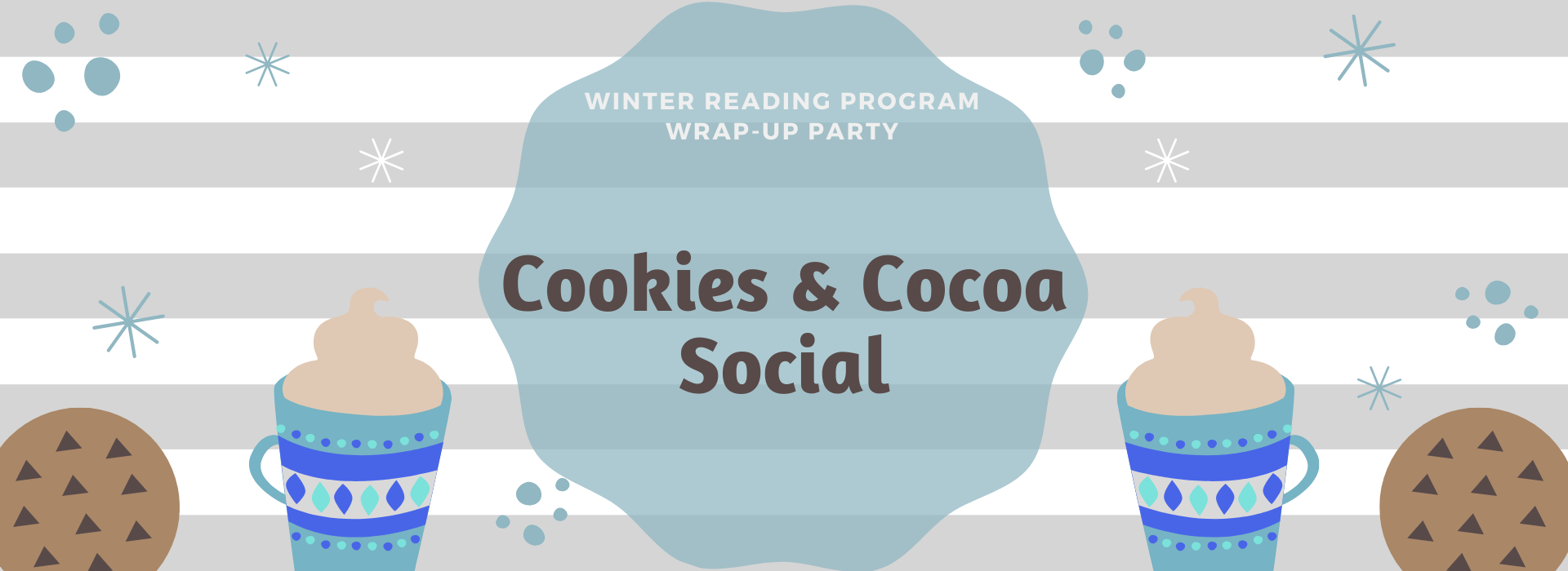 Cookies & Cocoa Social on March 8th from 2pm to 4pm